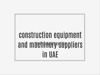 construction equipment and machinery suppliers in UAE