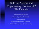 Sullivan Algebra and Trigonometry: Section 10.2 The Parabola