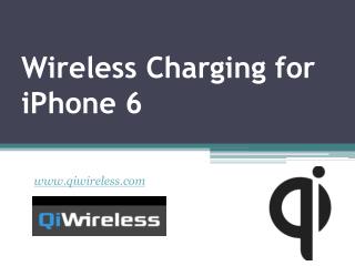 Wireless Charging for iPhone 6 - www.qiwireless.com