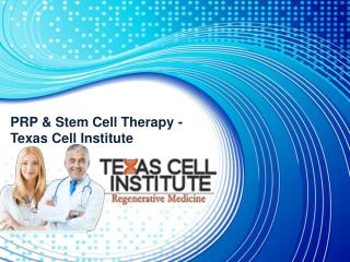PRP & Stem Cell Therapy in Dallas - Texas Cell Institute