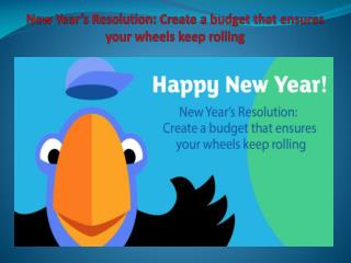 New Year’s Resolution: Create a budget that ensures your wheels keep rolling