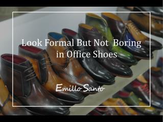 Look Formal But Not Boring in Your Office Shoes