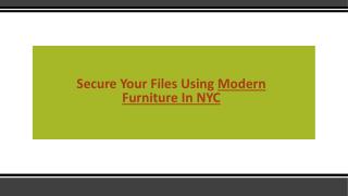 Secure Your Files Using Modern Furniture In NYC
