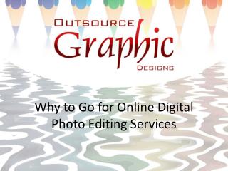 Why to go for online digital photo editing services