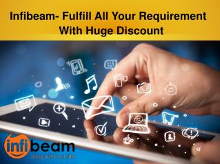 Infibeam- Fulfill All Your Requirement With Huge Discount