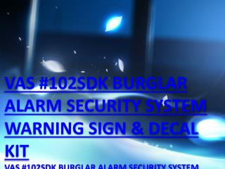 VAS #102SDK BURGLAR ALARM SECURITY SYSTEM WARNING SIGN & DECAL KIT