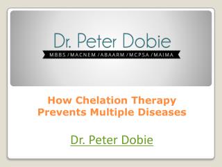 How Chelation Therapy Prevents Multiple Diseases