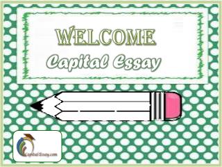 Capital Essay:- Best Place to Buy Best Custom Essays