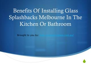 Benefits Of Installing Glass Splashbacks Melbourne In The Kitchen Or B