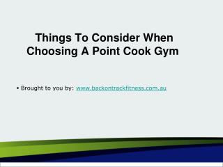 Things To Consider When Choosing A Point Cook Gym