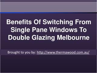 Benefits Of Switching From Single Pane Windows To Double Glazing Melbo