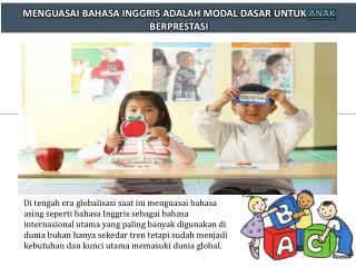 Menguasai Bahasa Inggris Adalah Modal Dasar Untuk Anak Berprestasi