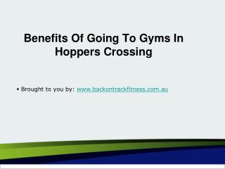 Benefits Of Going To Gyms In Hoppers Crossing