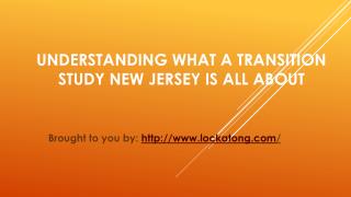 Understanding What A Transition Study New Jersey Is All About