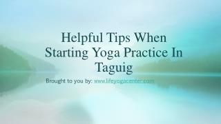 Helpful Tips When Starting Yoga Practice In Taguig