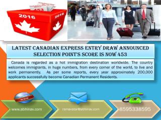 Latest Canadian Express Entry Draw Announced Selection point's score is now 453