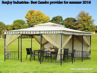 SunJoy Industries- Best Gazebo provider for summer 2016