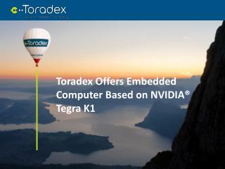 Toradex Offers Embedded Computer Based on NVIDIA® Tegra K1
