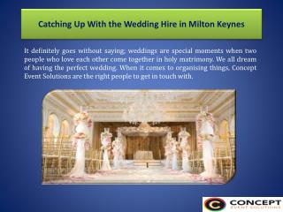 Catching Up With the Wedding Hire in Milton Keynes
