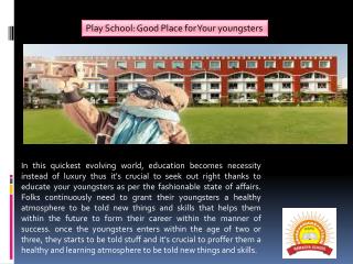 Play School: Good Place for Your youngsters
