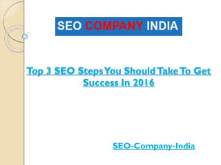 Top 3 SEO Steps You Should Take To Get Success In 2016