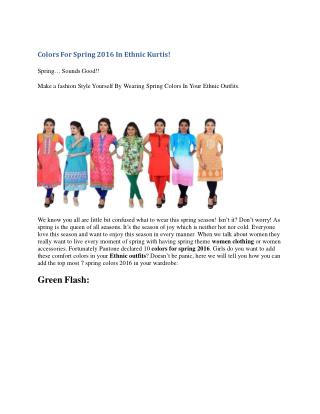 Colors For Spring 2016 In Ethnic Kurtis!