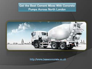 Get the Best Cement Mixes With Concrete Pumps Across North London
