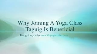 Why Joining A Yoga Class Taguig Is Beneficial