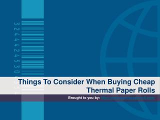 Things To Consider When Buying Cheap Thermal Paper Rolls