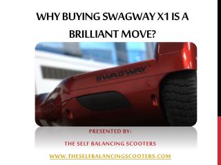 Why Buying Swagway X1 Is A Brilliant Move?