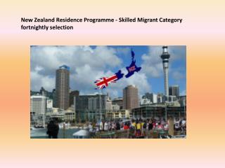 New Zealand Residence Programme - Skilled Migrant Category fortnightly selection