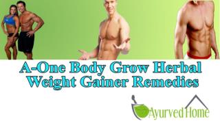 A-One Body Grow Herbal Weight Gainer Remedies