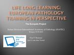 Life Long Learning: European pathology training in perspective