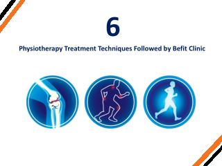 6 Physiotherapy Treatment Techniques Followed by Befit Physiotherapy Clinic