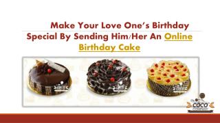 Make your love one’s birthday special by sending an online birthday cake