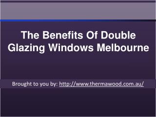 The Benefits Of Double Glazing Windows Melbourne