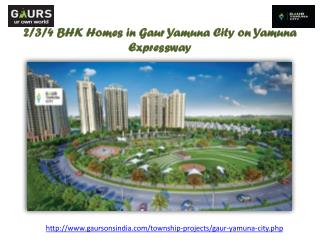 2/3/4 BHK Homes in Gaur Yamuna City on Yamuna Expressway