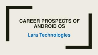 Career prospects of ANDROID OS