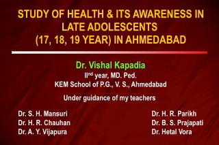 STUDY OF HEALTH & ITS AWARENESS IN LATE ADOLESCENTS (17, 18, 19 YEAR) IN AHMEDABAD