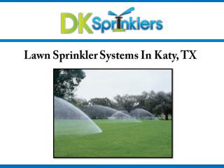 Lawn Sprinkler Systems In Katy, TX