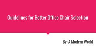 Guidelines for Better Office chair selection