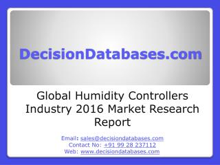 Global Humidity Controllers Industry- Size, Share and Market Forecasts 2021