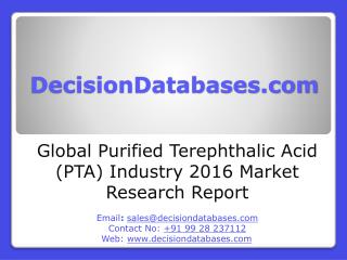 Purified Terephthalic Acid (PTA) Market Research Report: Global Analysis 2016-2021