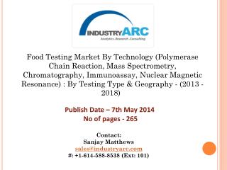 China to be the region with fastest growing CAGR during the coming 5-6 years in the Global Food Testing Market.