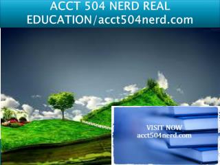 ACCT 504 NERD REAL EDUCATION/acct504nerd.com