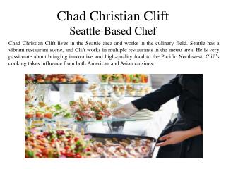 Chad Christian Clift Seattle- Based Chef