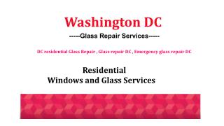 Hassle free Residential Glass Replacement service in DC