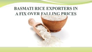 BASMATI RICE EXPORTERS IN A FIX OVER FALLING