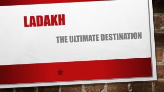 Ladakh the Ultimate Destination
