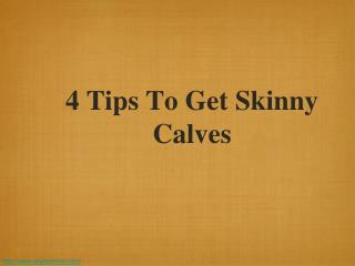 4 Tips To Get Skinny Calves